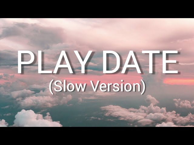 Melanie Martinez - Play Date (Lyrics) (Slowed, Pitched) class=