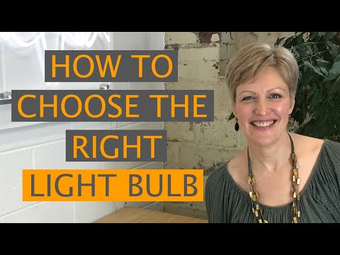 HOW TO CHOOSE THE RIGHT LIGHT BULB | Light Bulb Moments with Eleanor Bell