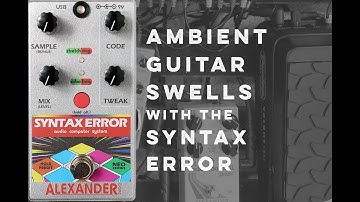 Ambient Guitar Swells with the Syntax Error