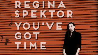 Video thumbnail of "Regina Spektor - You've Got Time (chamber version) [Official Audio]"