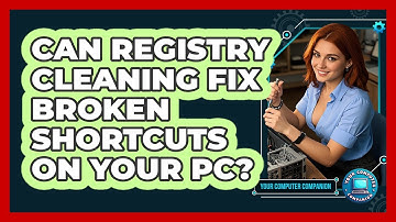 Can Registry Cleaning Fix Broken Shortcuts On Your PC? - Your Computer Companion