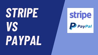 Stripe vs PayPal   The Best Solution to Increase Sales Conversions