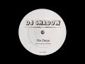 Dj shadow  six days bad company vs dj fresh remix