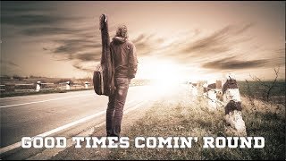 Gin Soaked Boy - Good Times Comin’ round (Blues Rock)