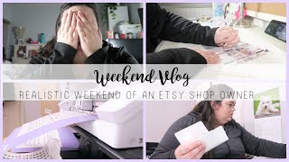 A Realistic Day in the Life of an Etsy Shop Owner and Package Orders With Me! | Weekend Vlog
