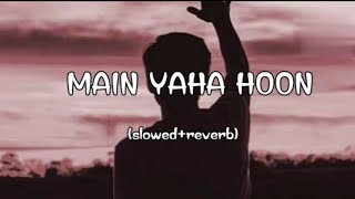 ||Janam dekh lo mit gayi dooriyaan song||  Main yaha hoon|| ||#lofisong  #slowedandreverb ||