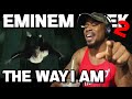 EMINEM WEEK 2.0 - THE WAY I AM - REACTION!!