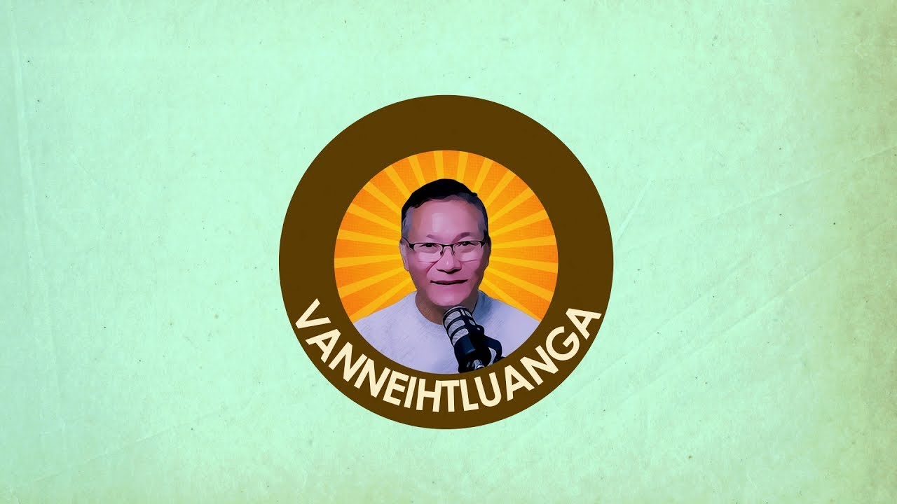 Chawlhni serh chungchang ngaihtuah a ngai e - I