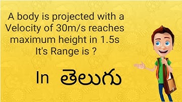 A body is projected with a velocity 30m/s reaches maximum height in 1.5s Its range is