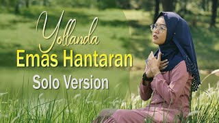 YOLLANDA - EMAS HANTARAN (SOLO VERSION) | POP MELAYU TERBARU