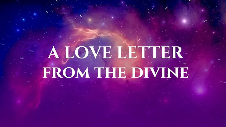 A Love Letter from Divine (not religious)