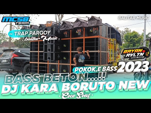 DJ VIRAL REMIX TERBARU 2023 - KARA BORUTO x COCO SONG FULL BASS JEDAG JEDUG LAGU TIK TOK TRAP PARGOY class=