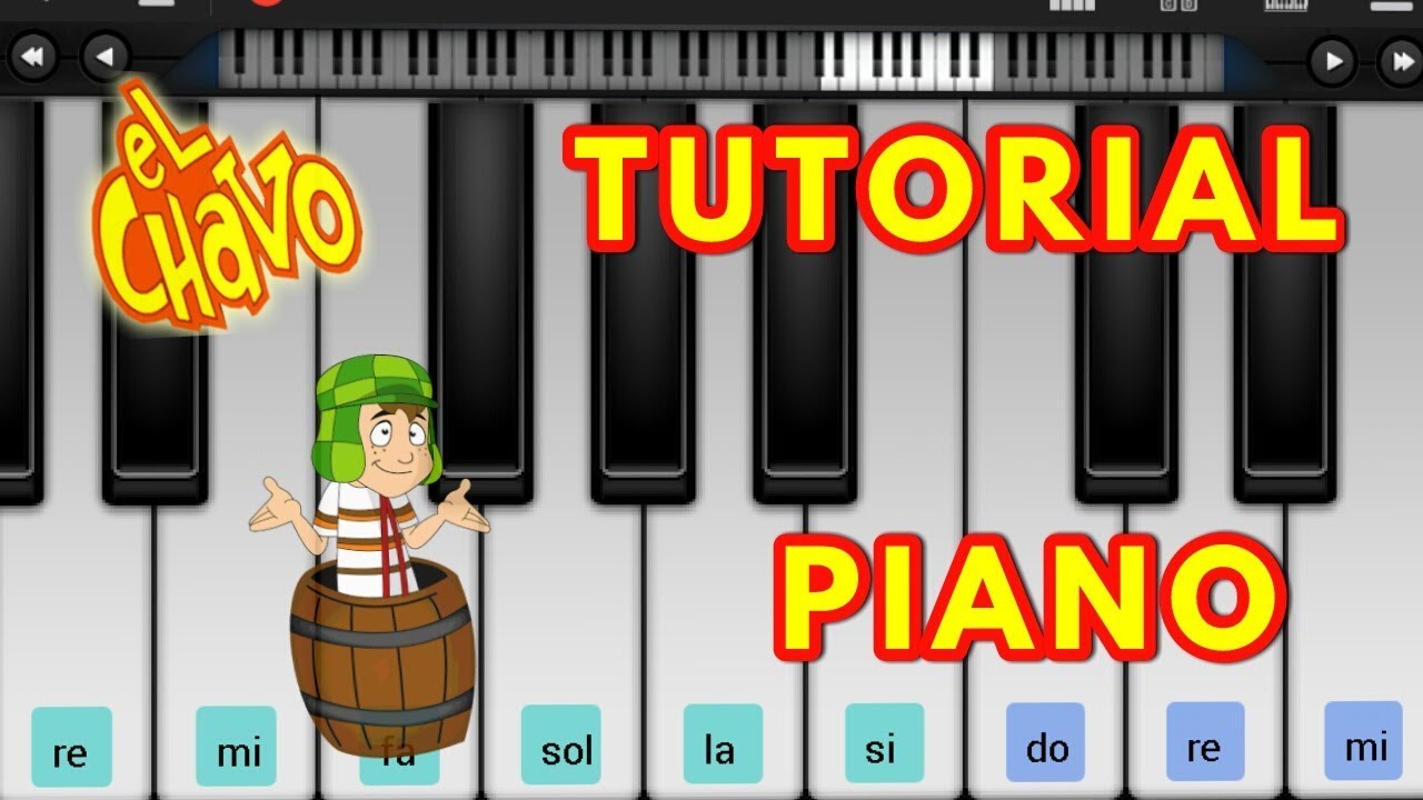 El chavo del 8 en piano perfect. TUTURIAL Y NOTAS. - YouTube