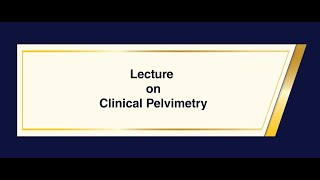 Lecture on Clinical Pelvimetry | Dr Rekha Sapkal OBGY