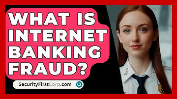 What Is Internet Banking Fraud? - SecurityFirstCorp.com