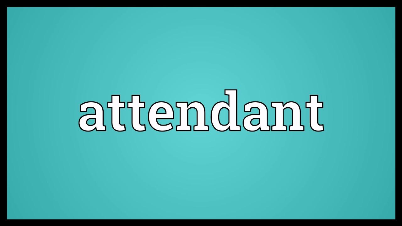Attendant Meaning YouTube