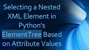 Selecting a Nested XML Element in Python