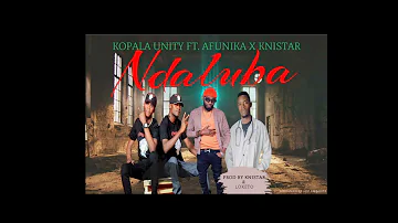 Kopala Unit - Ndaluba Ft Afunika & Knister