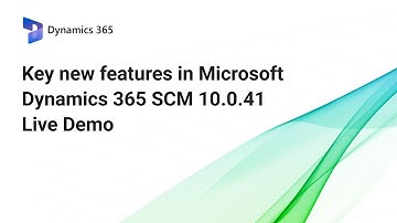 Key new features in Dynamics 365 Supply Chain Management 10.0.41