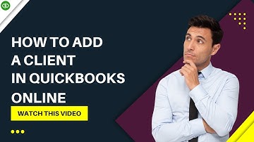 How to Add a Client in QuickBooks Online