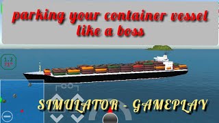Parking your container vessel like a boss - SIMULATOR / GAMEPLAY screenshot 4