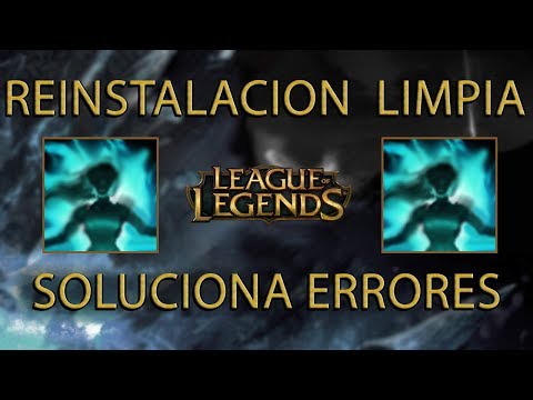 Reinstalacion limpia - Soluciona todos los errores de LoL - Metodo 100% seguro