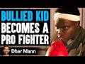 いじめられっ子がプロファイターになる | Dhar Mann Studios