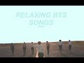 ➳ slow / relaxing bts; playlist