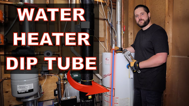 How to Replace a Dip Tube on a Water Heater