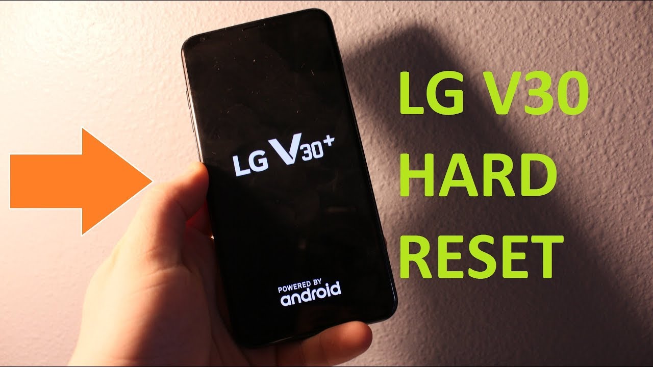 LG V30 / V30+ : HARD RESET