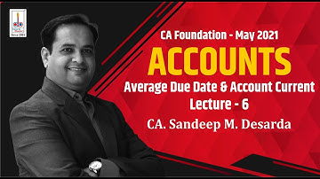 CA FOUNDATION- ACCOUNTS II AVG. DUE DATE & ACCOUNT CURRENT - LECTURE 6 II CA SANDEEP DESARDA II DBPA
