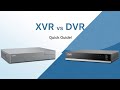 XVR vs DVR | What’s the Difference? Explained in 60 Seconds