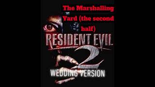 Resident Evil 2 (1998) The Marshalling Yard (the second half) music (wedding version)