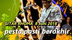 GITAR RHOMA  lagu PESTA PASTI BERAKHIR juni 2018  - Durasi: 8:20. 