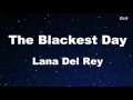 The Blackest Day - Lana Del Rey Karaoke【Guide Melody】 Mp3 Song