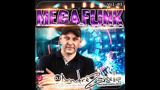 MEGAFUNK VOL.3 - DJ ANDRÉ ZANELLA
