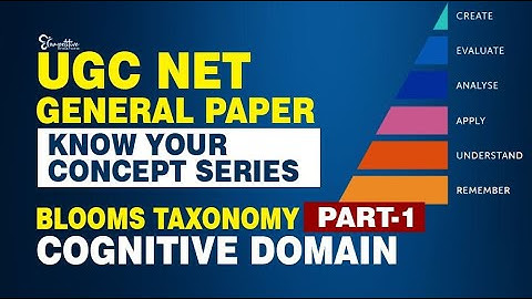 UGC NET General Paper | Blooms Taxonomy : Part I | Cognitive Domain |  UGC NET EXAM 2023