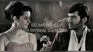 Selma Hünel - Bir İhtimal Daha Var