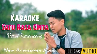 Karaoke Satu Rasa Cinta - Bukan Ku ingin memastikan Akulah cinta sejatimu || versi Keroncong