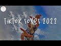 Gambar cover Tiktok songs 2022 🍧 Best tiktok songs ~ Viral songs latest