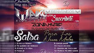 SALSA PARA LAS NENAS MALAS ✘✘DJ MAIKOL CORTEZ EL DJ LATINO✘✘