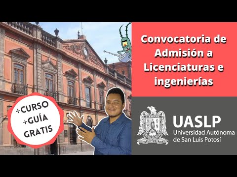 Convocatoria de Ingreso a la Licenciatura UASLP - Universidad Autónoma de San Luis Potosí Enero 2021