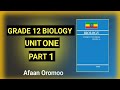 GRADE 12 BIOLOGY UNIT 1 PART 1 Afaan Oromoo GRADE 12 BIOLOGY UNIT 1 PART 1 Afaan Oromoo