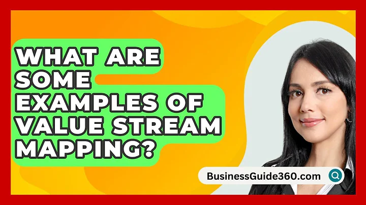 What Are Some Examples Of Value Stream Mapping? - BusinessGuide360.com