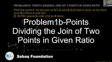 Problem1b-Points Dividing the Join of Two Points in Given Ratio, Math Lecture | Sabaq.pk