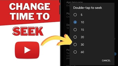 YouTube Playback: Set Double Tap to Seek Time | 2023 Guide