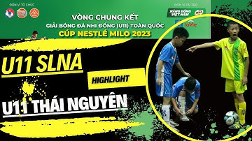 Giải Nhi Đồng Toàn Quốc 2023 | Highlight U11 SLNA - U11 Thái Nguyên.