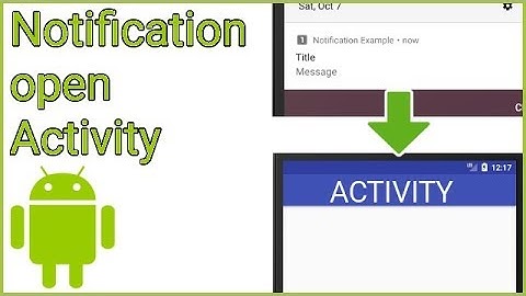 How to Open an Activity from a Notification - Android Studio Tutorial