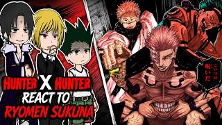 Hunter X Hunter react to Ryomen Sukuna || GC || [ENG\RU\BR]