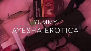 Yummy - Ayesha Erotica (lyrics) 1 HOUR!